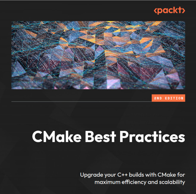 Cover of the CMake Best Practices book 2nd Edition by Dominik Berner and Mustafa Kemal Gilor